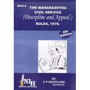 Adv. U. P. Deopujari's The Maharashtra Civil Service (MCSR's Discipline & Appeal) Rules, 1979 by Nagpur Law House